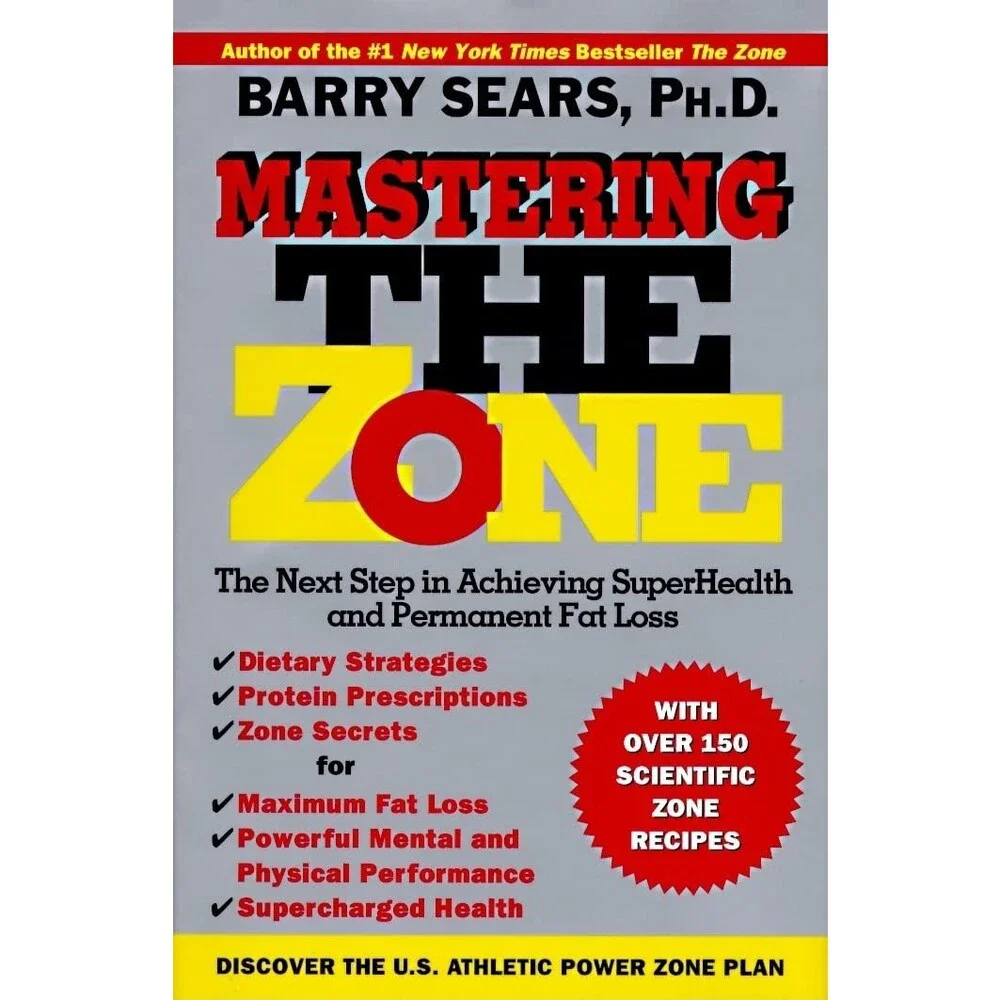 Mastering the Zone: The Next Step in Achieving SuperHealth and Permanent Fat Lo